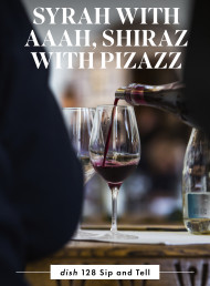 Syrah with aaaah, shiraz with pizazz